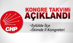 CHP’DE KONGRE TAKVİMİ AÇIKLANDI