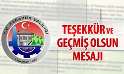 VALİLİKTEN TEŞEKKÜR VE GEÇMİŞ OLSUN MESAJI