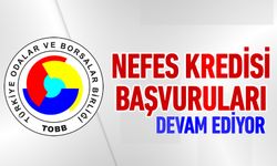 TOBB NEFES KREDİSİ BAŞVURULARI DEVAM EDİYOR