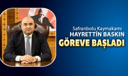 SAFRANBOLU KAYMAKAMI HAYRETTİN BASKIN GÖREVE BAŞLADI