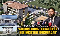 KARABÜK'E YENİ EĞİTİM VE KAMU HİZMETİ YATIRIMLARI GELİYOR