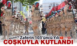 KARABÜK'TE ZAFER BAYRAMININ 103'ÜNCÜ YILI COŞKUYLA KUTLANDI