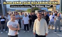 ALTER DEMİR ÇELİK İŞÇİLERİNİN İSYANI
