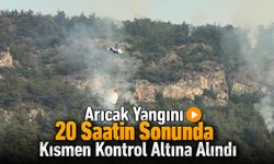 ARICAK YANGINI KISMEN KONTROL ALTINDA