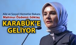 AİLE VE SOSYAL HİZMETLER BAKANI KARABÜK'E GELİYOR
