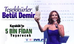 BETÜL DEMİR VE ABANA’DAN KARABÜK ORMANLARINA FİDAN DESTEĞİ