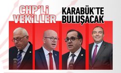 CHP'Lİ VEKİLLER KARABÜK'TE BULUŞACAK