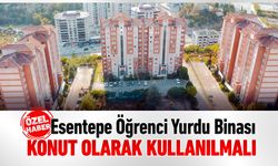 YÜZDE 70'İ BOŞ OLAN ESENTEPE ÖĞRENCİ YURDU BİNASI NE OLACAK