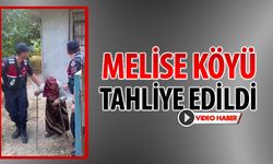 MELİSE KÖYÜ TAHLİYE EDİLDİ