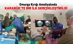 KARABÜK'TE BİR İLK AMELİYAT DAHA GERÇEKLEŞTİRİLDİ