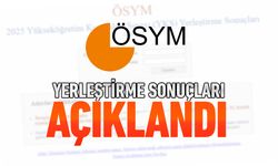 2025 YKS YERLEŞTİRME SONUÇLARI AÇIKLANDI