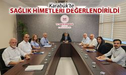 KARABÜK’TE SAĞLIK HİZMETLERİ DEĞERLENDİRME TOPLANTISI YAPILDI