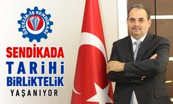 ÖZÇELİK İŞ SENDİKASINDA TARİHİ BİRLİKTELİK YAŞANIYOR