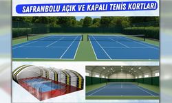 SAFRANBOLU'YA AÇIK VE KAPALI TENİS KORTLARI YAPILIYOR