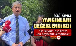 VALİ YAVUZ'DAN YANGIN SONRASI AÇIKLAMA