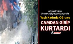 YAŞLI KADINLA OĞLUNU YANGINDAN CAMDAN GİRİP KURTARDI