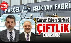 ZARAR EDEN KARÇEL A.Ş. ÇİFTLİK OLMUŞ..!