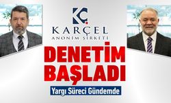 KARÇEL A.Ş’DE YOĞUN DENETİM BAŞLATILDI