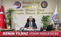 BAŞARILI SENDİKACI KENAN YILMAZ GÜVEN TAZELEYECEK