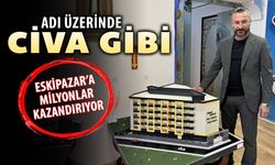 BAŞKAN CİVA ESKİPAZAR BELEDİYESİNE MİLYONLAR KAZANDIRACAK