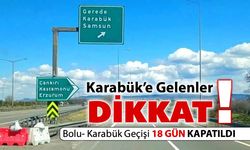 TEM OTOYOLU BOLU-KARABÜK GEÇİŞİ 18 GÜN ULAŞIMA KAPALI