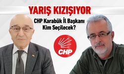 CHP KARABÜK İL BAŞKANLIĞI YARIŞI KIZIŞIYOR