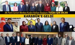 AK PARTİ GENEL MERKEZ KADIN KOLLARI BAŞKANI TUĞBA IŞIK ERCAN KARABÜK'TE