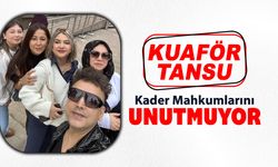 KUAFÖR TANSU KADER MAHKUMLARINA DESTEK OLMAYA DEVAM EDİYOR