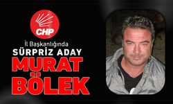 CHP İL BAŞKANLIĞINDA MURAT BÖLEK ADI HEYECAN OLUŞTURDU