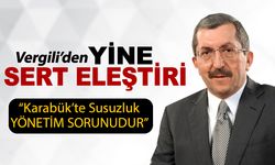 RAFET VERGİLİ'DEN KARABÜK'TEKİ SU KESİNTİLERİNE SERT TEPKİ