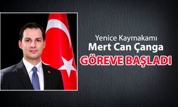 YENİCE KAYMAKAMI MERT CAN ÇANGA GÖREVE BAŞLADI
