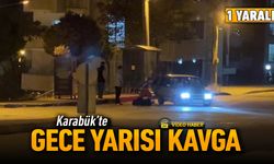 KARABÜK'TE GECE YARISI KAVGA SESLERİ YÜKSELDİ: 1 YARALI
