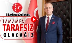 GEDİKOĞLU, "ESNAF ODALARI SEÇİMLERİNDE TAMAMEN TARAFSIZ KALACAĞIZ"
