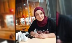 12 GÜNDÜR YAŞAM MÜCADELESİ VEREN KADIN HAYATINI KAYBETTİ