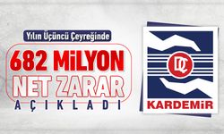 KARDEMİR 2025’İN 3. ÇEYREĞİNDE 682 MİLYON TL ZARAR AÇIKLADI
