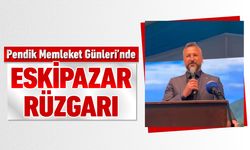 PENDİK MEMLEKET GÜNLERİNDE ESKİPAZAR RÜZGARI ESTİ