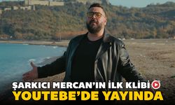ŞARKICI MERCAN’IN İLK KLİBİ YOUTEBE’DE YAYINDA