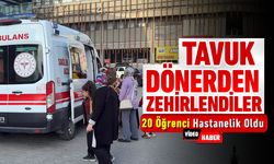 KERMESTE YEDİKLERİ TAVUK DÖNER ZEHİRLEDİ: 20 ÖĞRENCİ HASTANELİK OLDU