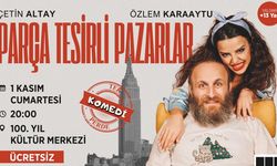 "PARÇA TESİRLİ PAZARLAR" BU AKŞAM SAHNEDE
