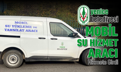 YENİCE'DE MOBİL SU HİZMET ARACI DEVREYE GİRDİ