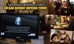 SAFRANBOLU BELEDİYESİ'NDEN GÜLŞAH DURBAY İÇİN HAYIR YEMEĞİ
