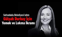 SAFRANBOLU KENT LOKANTASINDAN GÜLŞAH DURBAY İÇİN HAYIR YEMEĞİ VERİLECEK