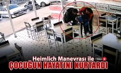 HEİMLİCH MANEVRASI İLE ÇOCUĞUN HAYATINI KURTULDU