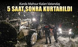 KARDA MAHSUR KALAN VATANDAŞ 5 SAAT SONRA KURTARILDI