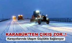 KARAYOLLARINDA ULAŞIM GÜÇLÜKLE SAĞLANIYOR