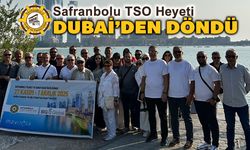 SAFRANBOLU TSO HEYETİ DUBAİ'DEN DÖNDÜ