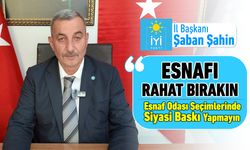 İYİ PARTİ’DEN SERT UYARI “ESNAFI RAHAT BIRAKIN”