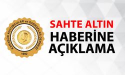 KARABÜK KUYUMCULAR DERNEĞİNDEN SAHTE ALTIN HABERİNE AÇIKLAMA