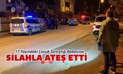 17 YAŞINDAKİ ÇOCUK TARTIŞTIĞI BABASINA SİLAHLA ATEŞ ETTİ