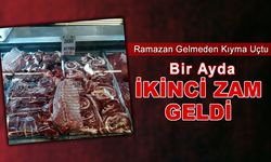RAMAZAN ÖNCESİ KIYMAYA BİR AYDA İKİNCİ ZAM GELDİ